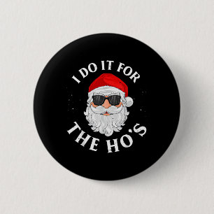 Ich mache es für die Hos macht Spaß Weihnachten Py Button