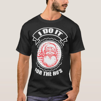 Ich mache es für die lustigen Weihnachtsfeiertage T-Shirt