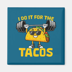 Ich mache es für die Tacos Lustiger Spruch Taco Wo Magnet