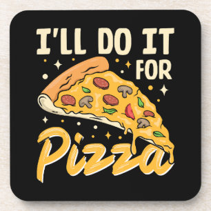 Ich mache es für Pizza Getränkeuntersetzer