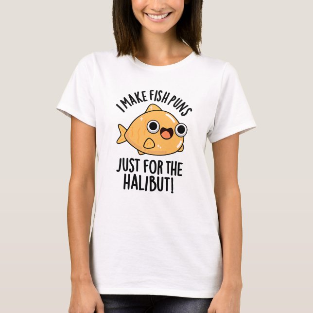Ich mache Fischfedern nur für den Halibut Funny Pu T-Shirt (Vorderseite)