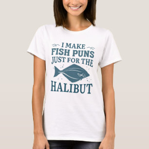 Ich mache Fischfedern nur für den Halibut T-Shirt