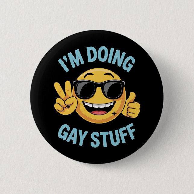 Ich mache Gay Stuff Meme Funny LGBTQ Pride Button (Vorderseite)