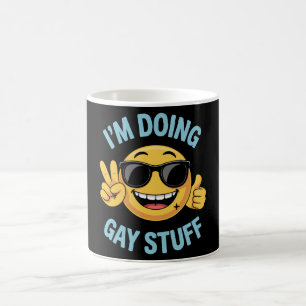 Ich mache Gay Stuff Meme Funny LGBTQ Pride Kaffeetasse