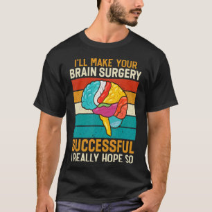 Ich mache Gehirnchirurgin erfolgreich in der Opera T-Shirt