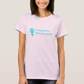 Ich mache Geschichte. Was ist Ihre Entschuldigung? T-Shirt