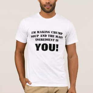 Ich MACHE HOLZKLOTZ-SUPPE UND DEN MAIN BESTANDTEIL T-Shirt