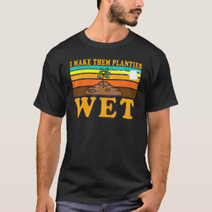 Ich mache ihre Pflänzchen nass Vintage Gärtner Bot T-Shirt