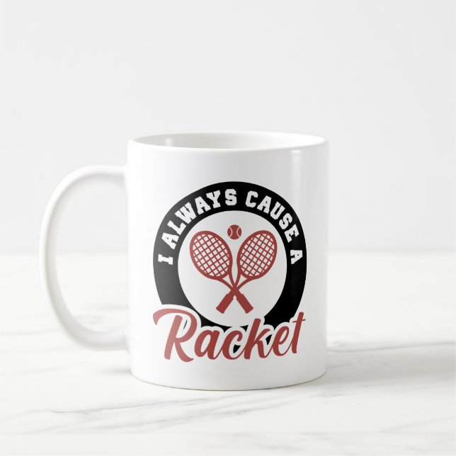 Ich mache immer ein Racket Kaffeetasse (Links)