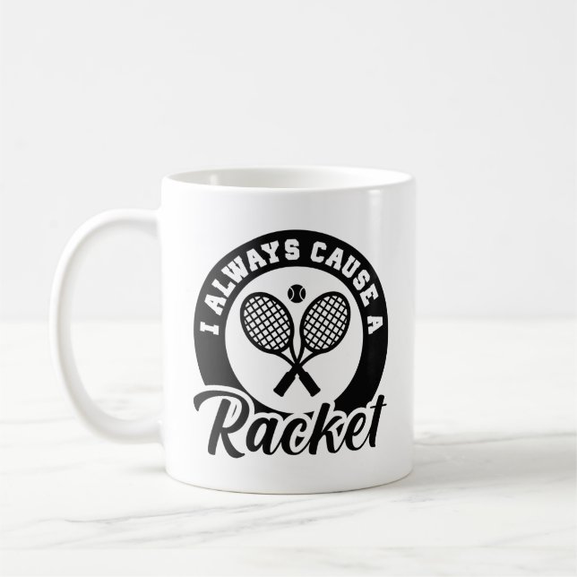 Ich mache immer ein Racket Kaffeetasse (Links)