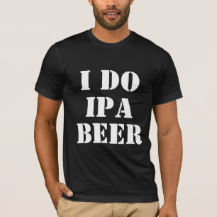 ICH MACHE IPA BIER T-Shirt