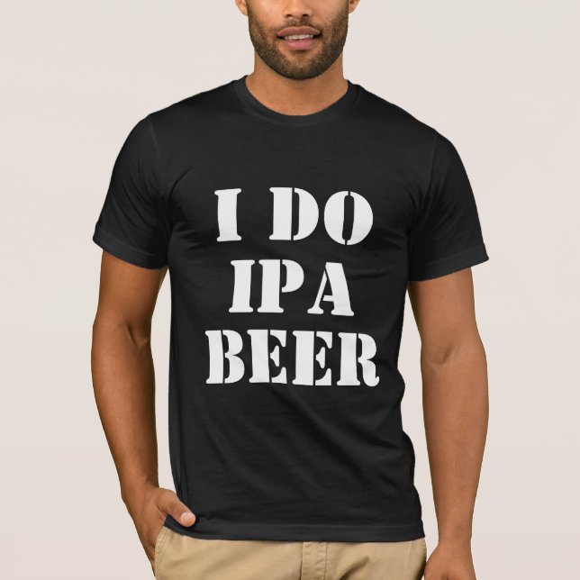 ICH MACHE IPA BIER T-Shirt (Vorderseite)