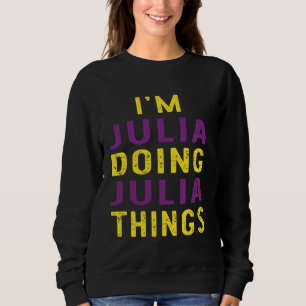 Ich mache Julia Sachen Sweatshirt