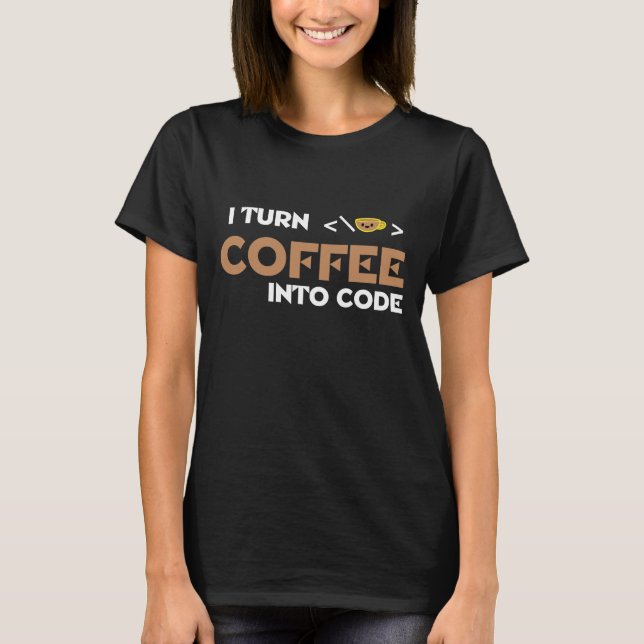 Ich mache Kaffee zu Code T-Shirt (Vorderseite)