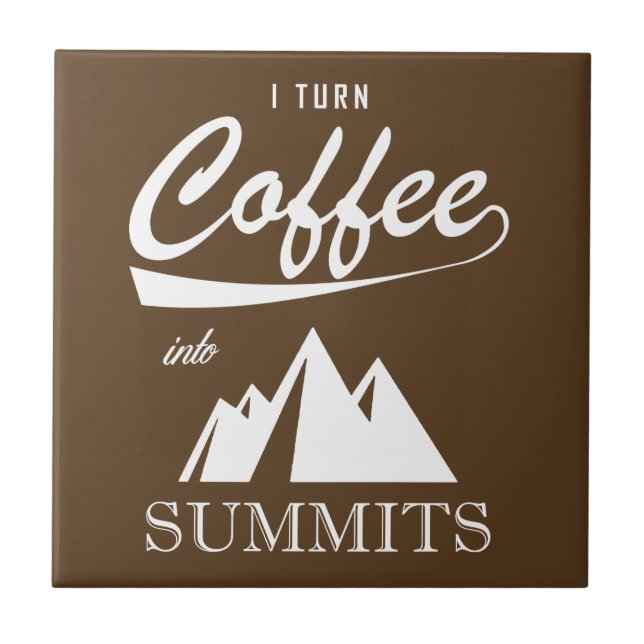 Ich mache Kaffee zu Gipfeln Fliese (Vorderseite)