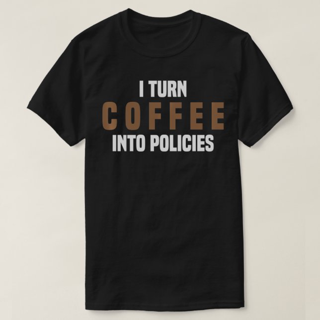 Ich mache Kaffee zu Versicherungsmaklern T-Shirt (Design vorne)