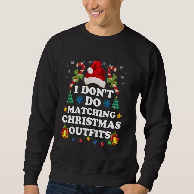 Ich mache kein passendes Weihnachtskleid für die F Sweatshirt (Vorderseite)