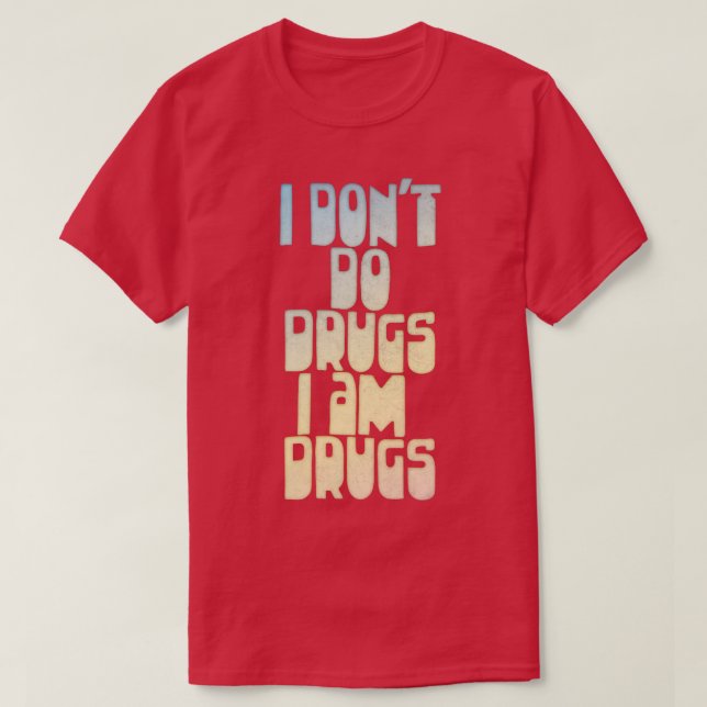 Ich mache keine Drogen Ich bin Drogen Retro Stil l T-Shirt (Design vorne)