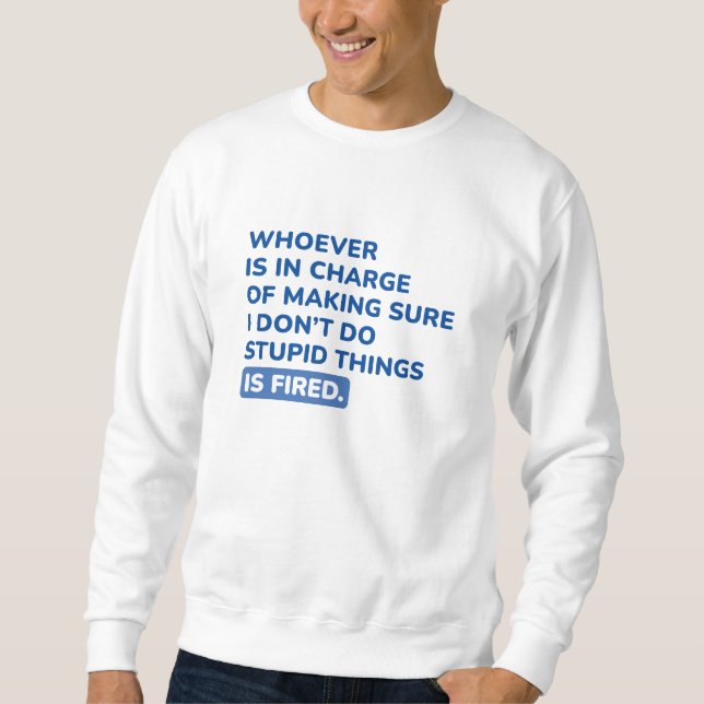 Ich mache keine dummen Dinge Sweatshirt (Vorderseite)