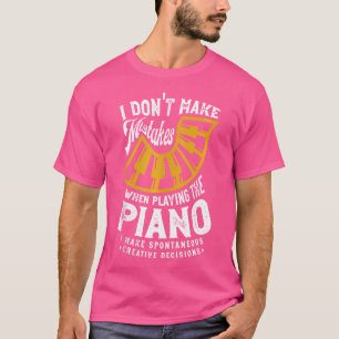Ich Mache Keine Fehler Beim Klavierspielen Klavier T-Shirt