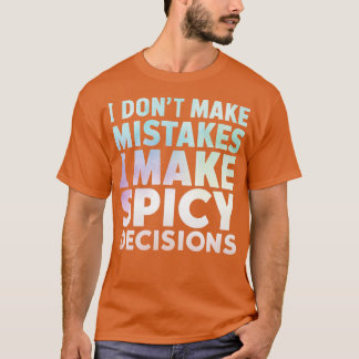 ICH MACHE KEINE FEHLER, ICH ERGREIFE SCHNELLE ENTS T-Shirt