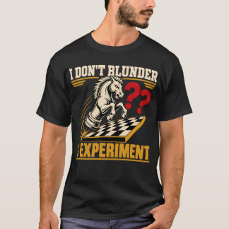 Ich mache keine Fehler, ich experimentiere Lustige T-Shirt