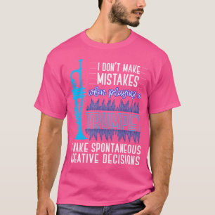 Ich mache keine Fehler, wenn ich Trumpet-Shirt spi T-Shirt