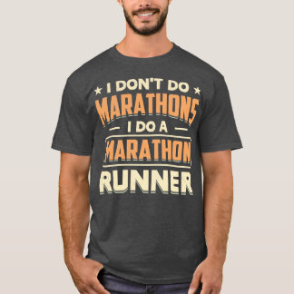 Ich mache keine Marathons ich mache einen Marathon T-Shirt