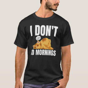 Ich mache keine Morgen, sagt die faule schlafende T-Shirt