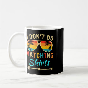Ich mache keine passenden Hemden Lustige passende Kaffeetasse