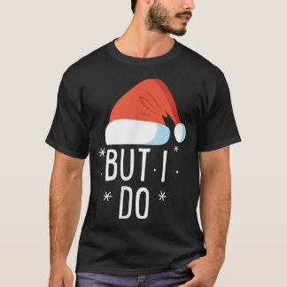 Ich mache keine passenden Weihnachtsartikel, aber  T-Shirt