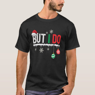 Ich mache keine passenden Weihnachtsartikel, aber  T-Shirt