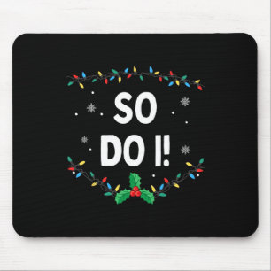 Ich mache keine passenden WeihnachtsfamilienOutfit Mousepad