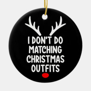 Ich mache keine passenden Weihnachtsoutfits Famili Keramik Ornament