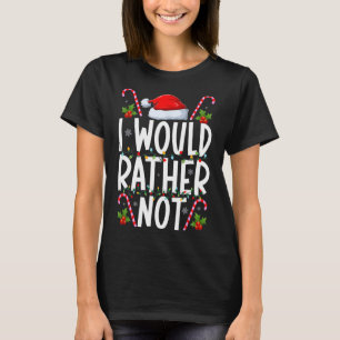 Ich mache keine passenden Weihnachtsoutfits, ich w T-Shirt