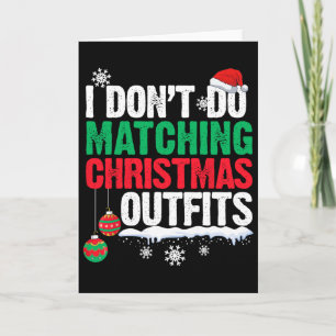 Ich mache keine passenden Weihnachtsoutfits Xmas F Karte
