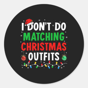 Ich mache keine passenden Weihnachtsoutfits Xmas F Runder Aufkleber