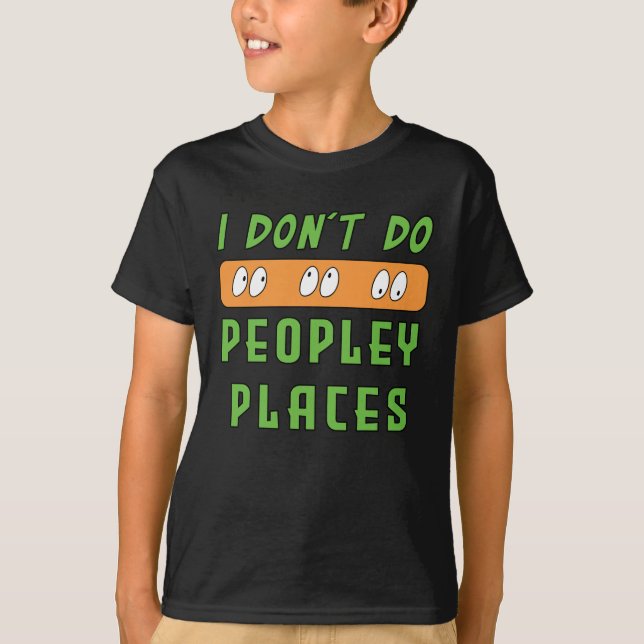 Ich mache keine Peopley Places T-Shirt (Vorderseite)