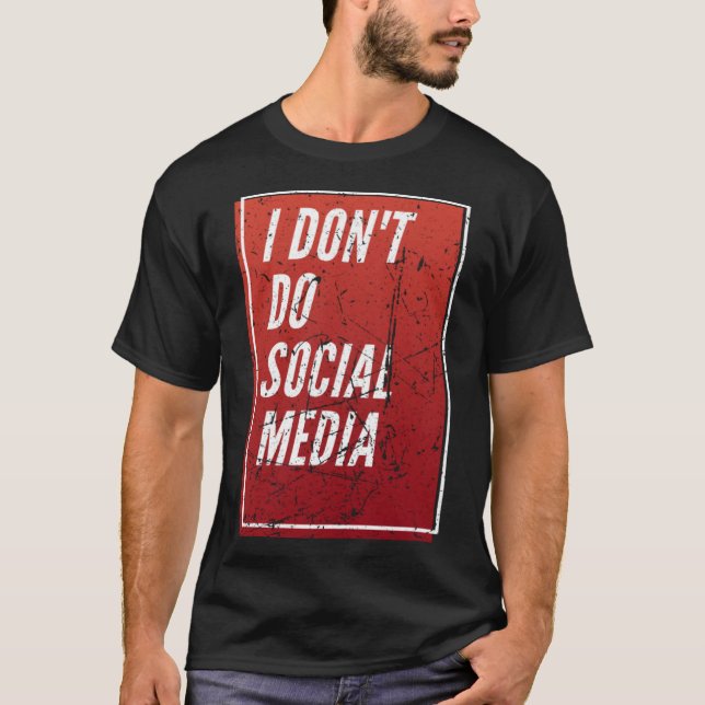 Ich mache keine sozialen Medien T-Shirt (Vorderseite)