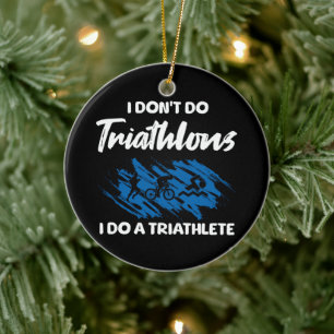 Ich mache keine Triathlons, ich mache einen Triath Keramik Ornament