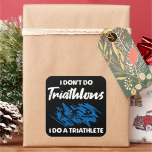 Ich mache keine Triathlons, ich mache einen Triath Quadratischer Aufkleber