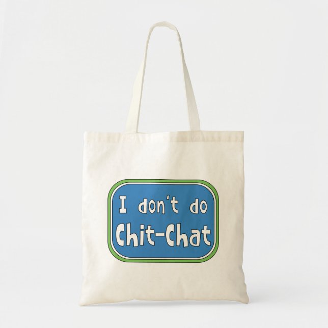 Ich mache keinen Chit-Chat Tragetasche (Vorne)