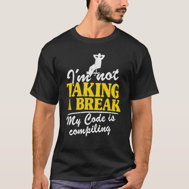 Ich mache keinen Durchbruch, mein Code ist das Kom T-Shirt (Vorderseite)
