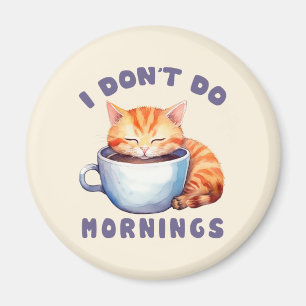 Ich mache keinen Morgen - Niedliche Orangenkatze m Magnet