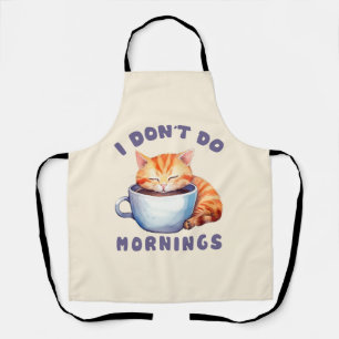 Ich mache keinen Morgen - Niedliche Orangenkatze m Schürze