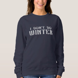 Ich mache keinen Winter Sweatshirt