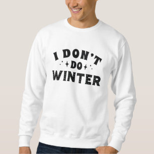 Ich mache keinen Winter Sweatshirt