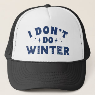 Ich mache keinen Winter Truckerkappe
