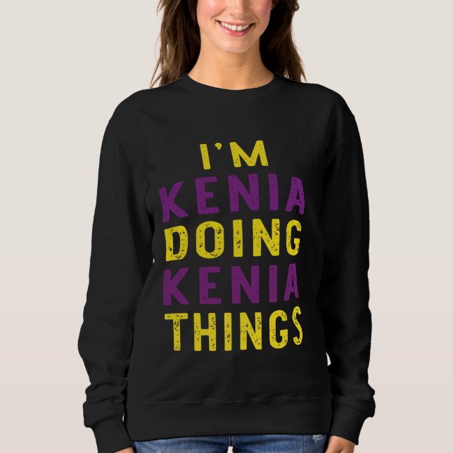 Ich mache Kenia mit Dingen Sweatshirt (Vorderseite)
