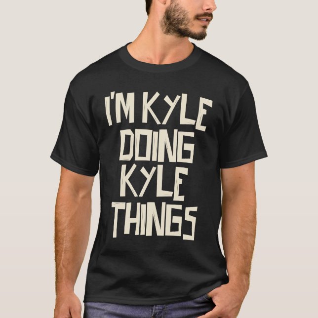 Ich mache Kyle Sachen T-Shirt (Vorderseite)